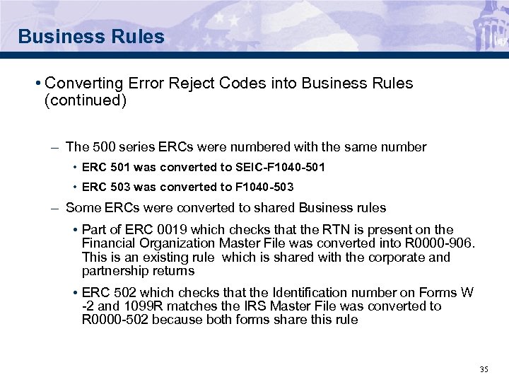 Business Rules • Converting Error Reject Codes into Business Rules (continued) – The 500