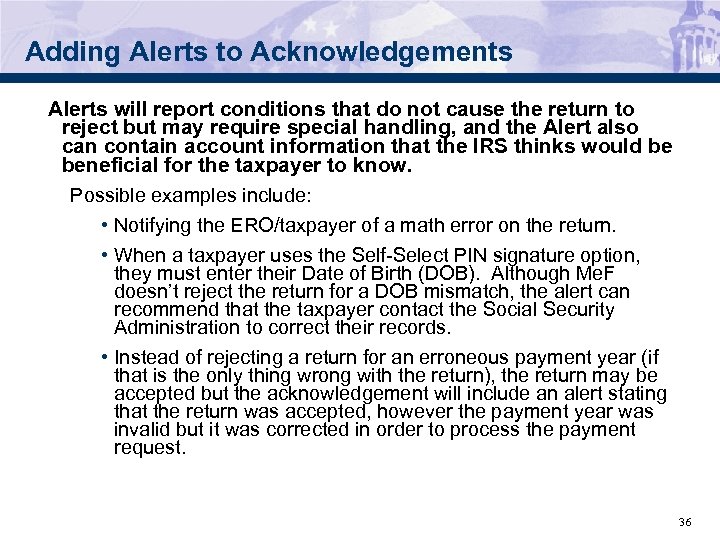 Adding Alerts to Acknowledgements Alerts will report conditions that do not cause the return