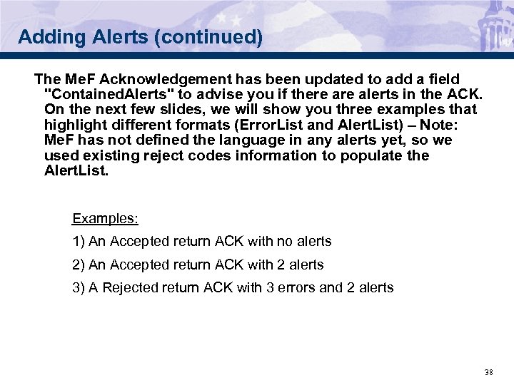 Adding Alerts (continued) The Me. F Acknowledgement has been updated to add a field