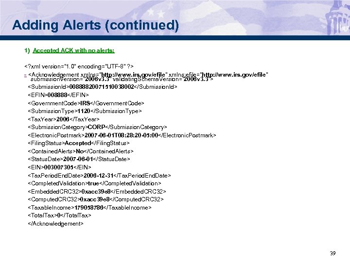 Adding Alerts (continued) 1) Accepted ACK with no alerts: <? xml version=