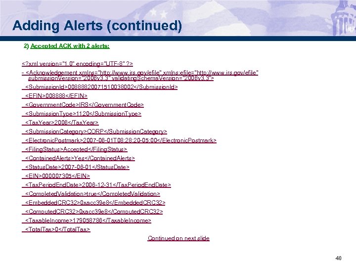 Adding Alerts (continued) 2) Accepted ACK with 2 alerts: <? xml version=