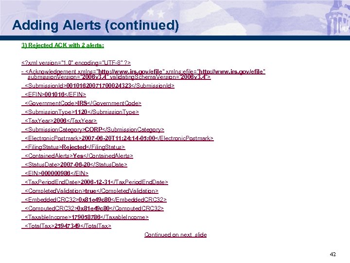 Adding Alerts (continued) 3) Rejected ACK with 2 alerts: <? xml version=