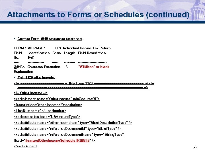 Attachments to Forms or Schedules (continued) • Current Form 1040 statement reference: FORM 1040