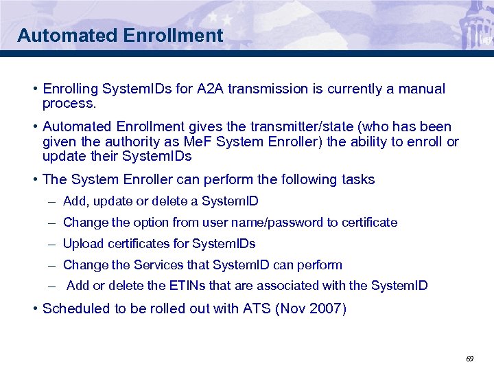 Automated Enrollment • Enrolling System. IDs for A 2 A transmission is currently a