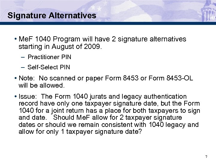 Signature Alternatives • Me. F 1040 Program will have 2 signature alternatives starting in