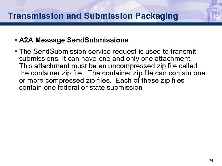 Transmission and Submission Packaging • A 2 A Message Send. Submissions • The Send.
