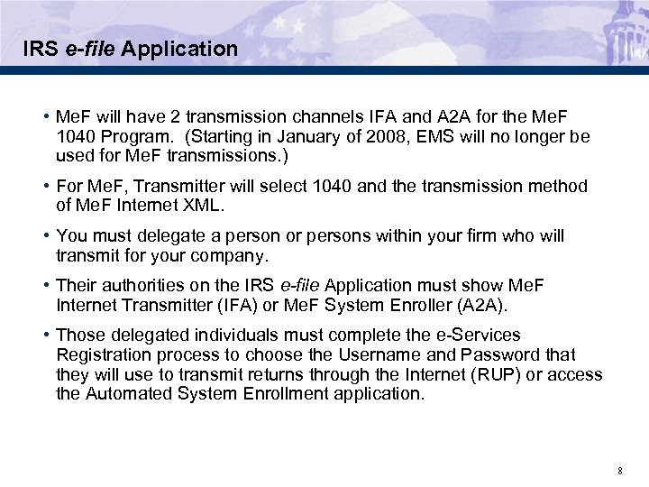 IRS e-file Application • Me. F will have 2 transmission channels IFA and A