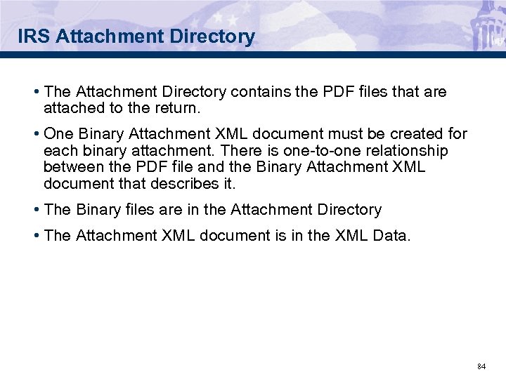 IRS Attachment Directory • The Attachment Directory contains the PDF files that are attached