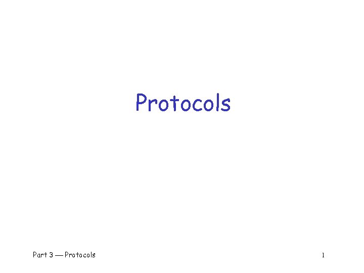 Protocols Part 3 Protocols 1 