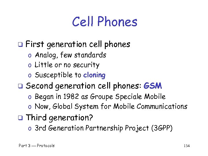 Cell Phones q First generation cell phones o Analog, few standards o Little or