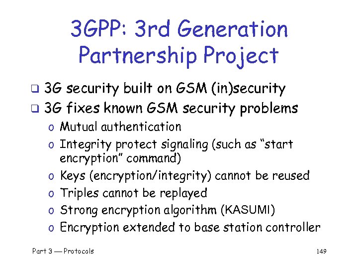 3 GPP: 3 rd Generation Partnership Project 3 G security built on GSM (in)security