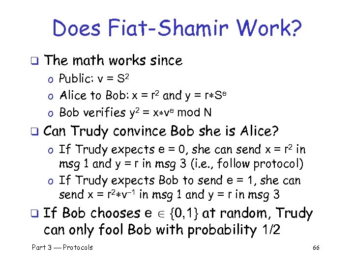 Does Fiat-Shamir Work? q The math works since o Public: v = S 2