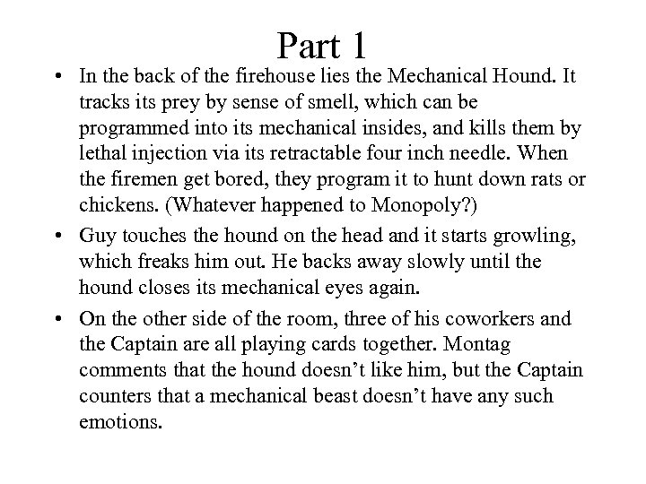 Part 1 • In the back of the firehouse lies the Mechanical Hound. It