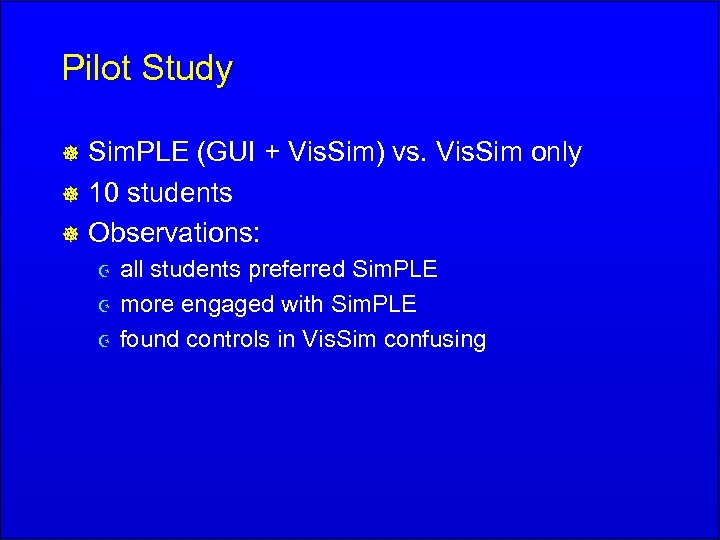 Pilot Study Sim. PLE (GUI + Vis. Sim) vs. Vis. Sim only ] 10