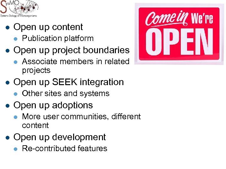 Opening Up l Open up content l l Open up project boundaries l l