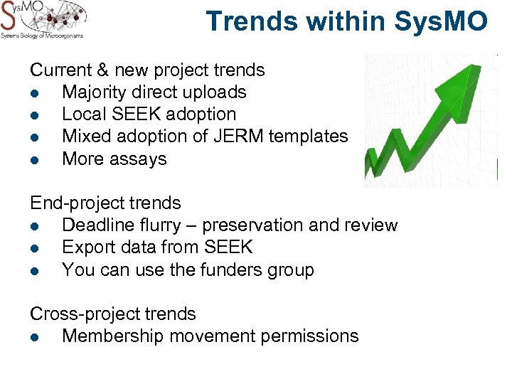 Trends within Sys. MO Current & new project trends l Majority direct uploads l