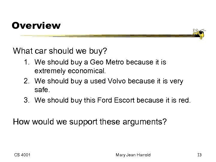 Overview What car should we buy? 1. We should buy a Geo Metro because