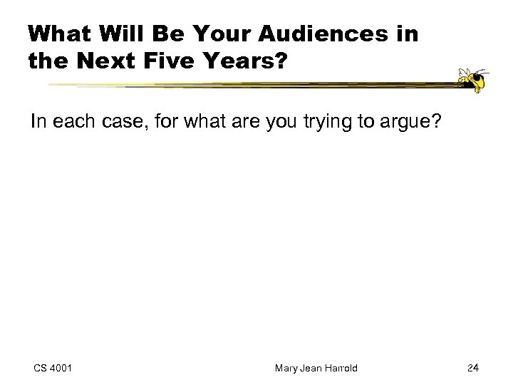 What Will Be Your Audiences in the Next Five Years? In each case, for