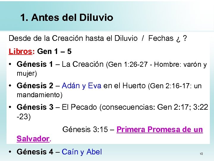 1. Antes del Diluvio Desde de la Creación hasta el Diluvio / Fechas ¿