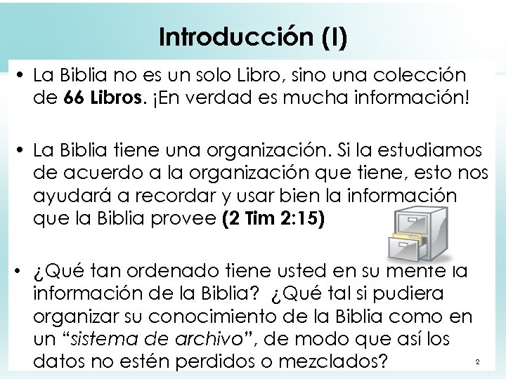 Introducción (I) • La Biblia no es un solo Libro, sino una colección de