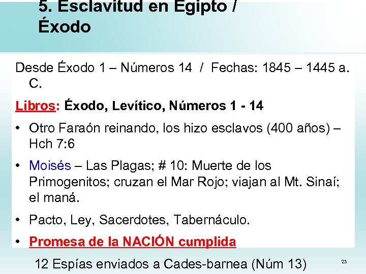 5. Esclavitud en Egipto / Éxodo Desde Éxodo 1 – Números 14 / Fechas: