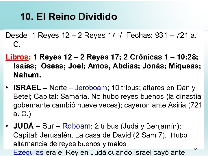 10. El Reino Dividido Desde 1 Reyes 12 – 2 Reyes 17 / Fechas: