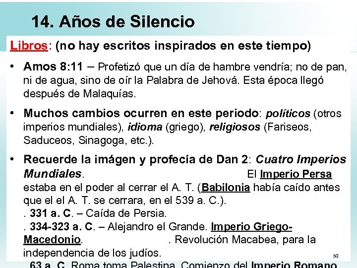 14. Años de Silencio Libros: (no hay escritos inspirados en este tiempo) • Amos