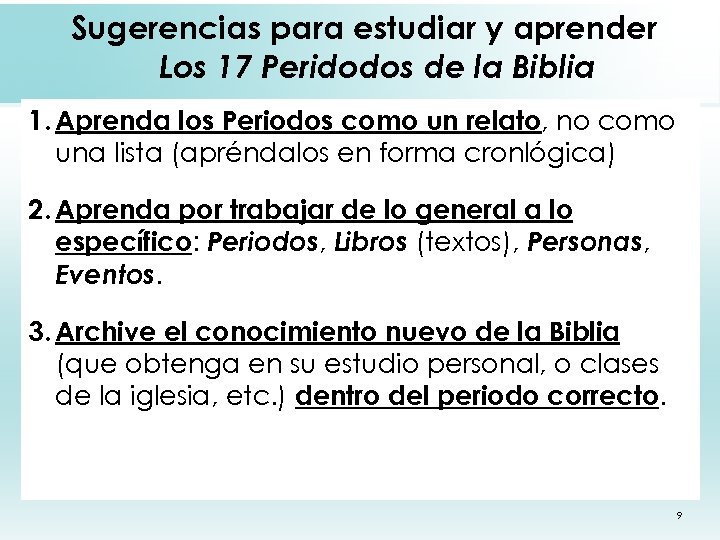 Sugerencias para estudiar y aprender Los 17 Peridodos de la Biblia 1. Aprenda los