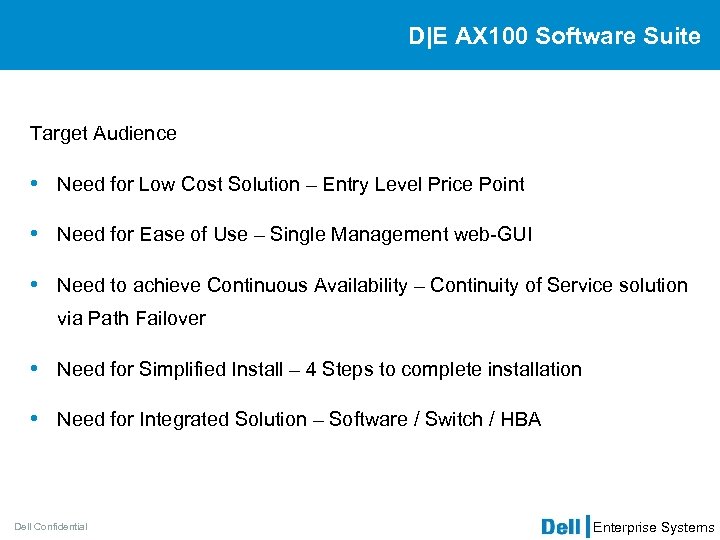 D|E AX 100 Software Suite Target Audience • Need for Low Cost Solution –
