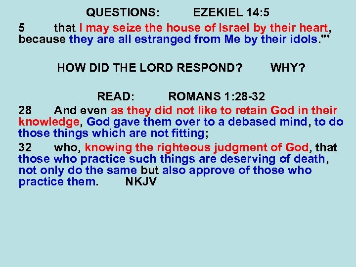 QUESTIONS: EZEKIEL 14: 5 5 that I may seize the house of Israel by
