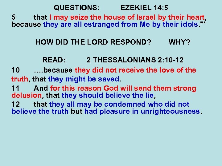 QUESTIONS: EZEKIEL 14: 5 5 that I may seize the house of Israel by