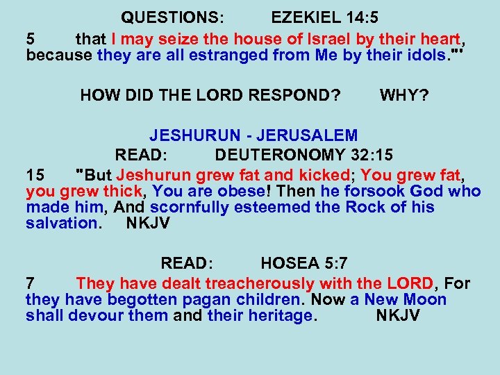 QUESTIONS: EZEKIEL 14: 5 5 that I may seize the house of Israel by