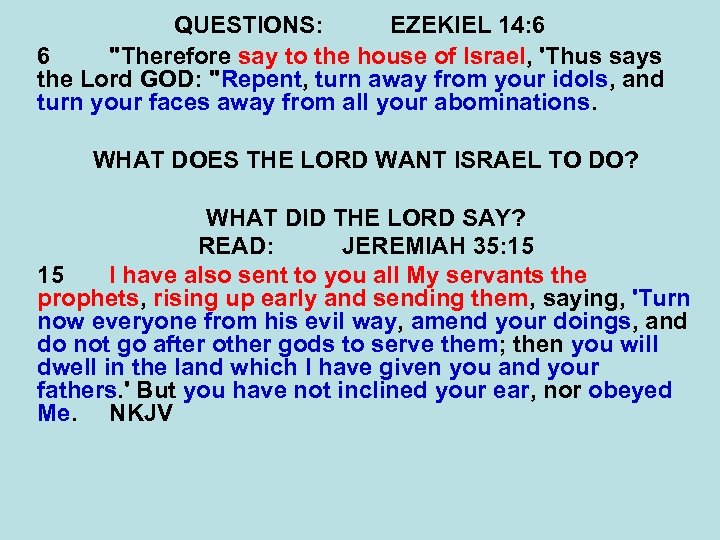 QUESTIONS: EZEKIEL 14: 6 6 