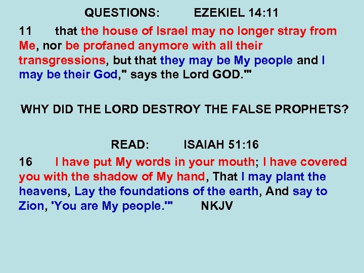 QUESTIONS: EZEKIEL 14: 11 11 that the house of Israel may no longer stray