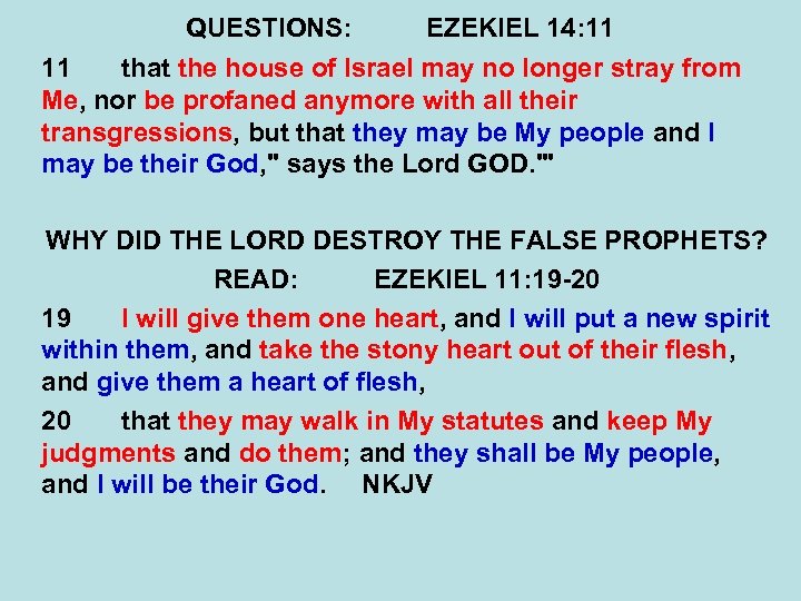 QUESTIONS: EZEKIEL 14: 11 11 that the house of Israel may no longer stray