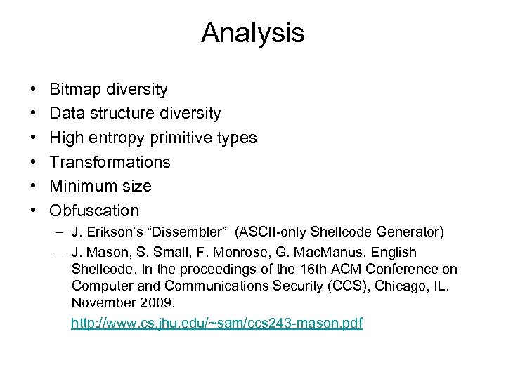 Analysis • • • Bitmap diversity Data structure diversity High entropy primitive types Transformations