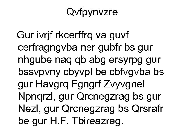 Qvfpynvzre Gur ivrjf rkcerffrq va guvf cerfragngvba ner gubfr bs gur nhgube naq qb