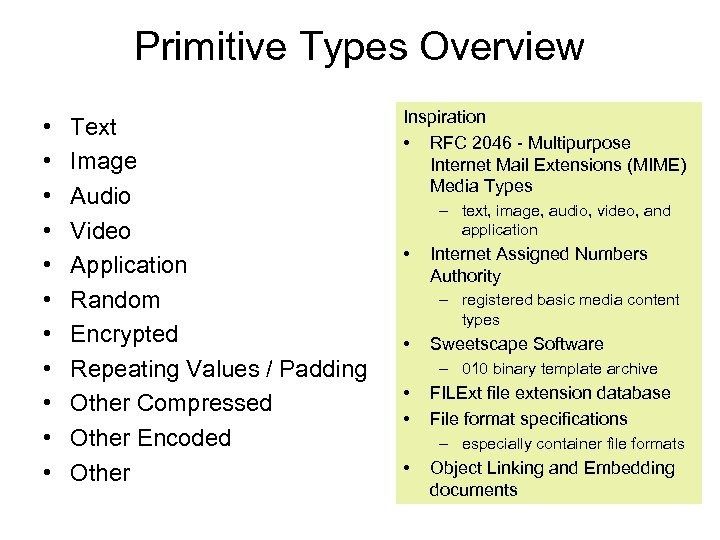 Primitive Types Overview • • • Text Image Audio Video Application Random Encrypted Repeating