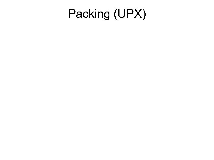 Packing (UPX) 