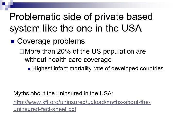 Problematic side of private based system like the one in the USA Coverage problems