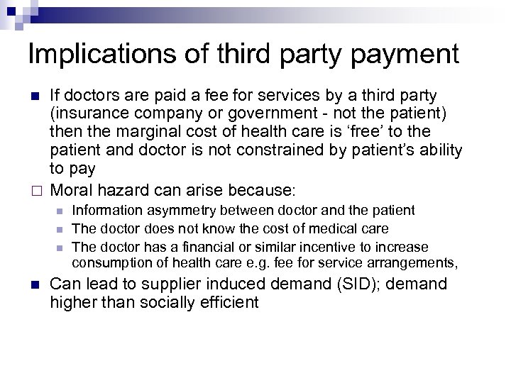 Implications of third party payment If doctors are paid a fee for services by