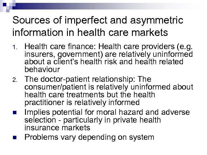 Sources of imperfect and asymmetric information in health care markets 1. 2. Health care