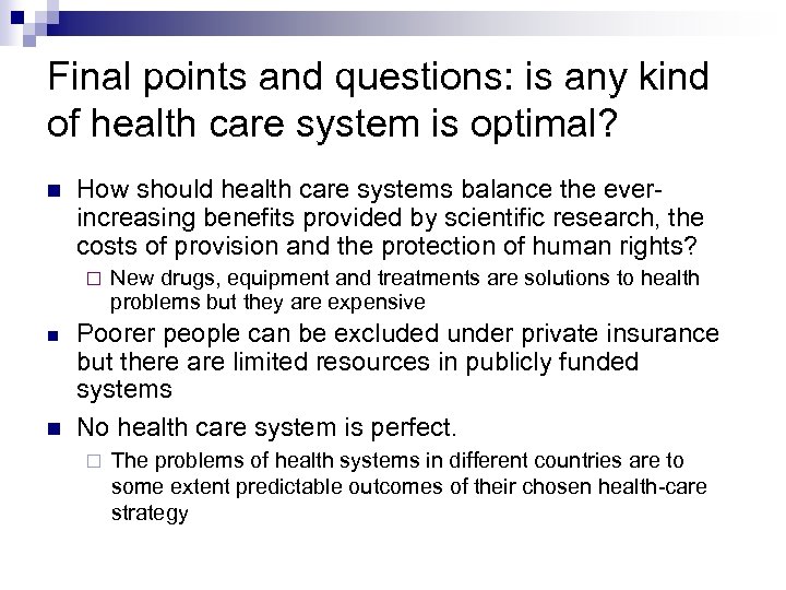 Final points and questions: is any kind of health care system is optimal? How