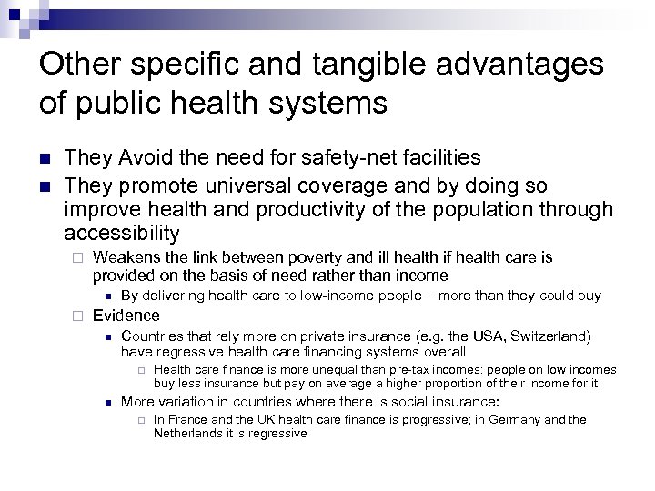 Other specific and tangible advantages of public health systems They Avoid the need for