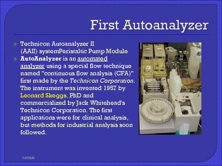 First Autoanalyzer Technicon Autoanalyzer II (AAII) system. Peristaltic Pump Module Auto. Analyzer is an