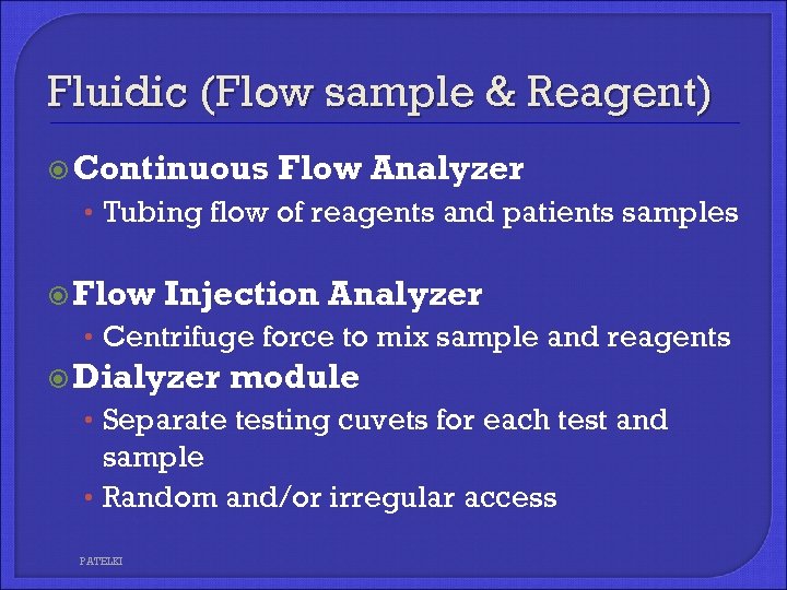 Fluidic (Flow sample & Reagent) Continuous Flow Analyzer • Tubing flow of reagents and