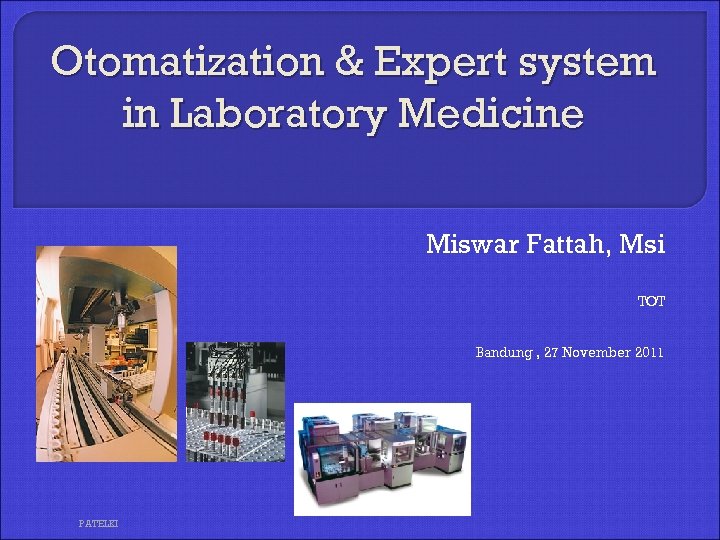 Otomatization & Expert system in Laboratory Medicine Miswar Fattah, Msi TOT Bandung , 27