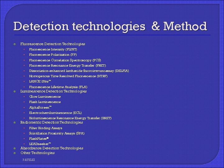 Detection technologies & Method Fluorescence Detection Technologies • • Fluorescence Polarization (FP) • Fluorescence