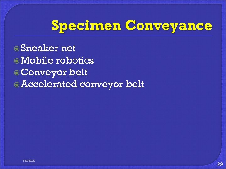 Specimen Conveyance Sneaker net Mobile robotics Conveyor belt Accelerated conveyor belt PATELKI 29 