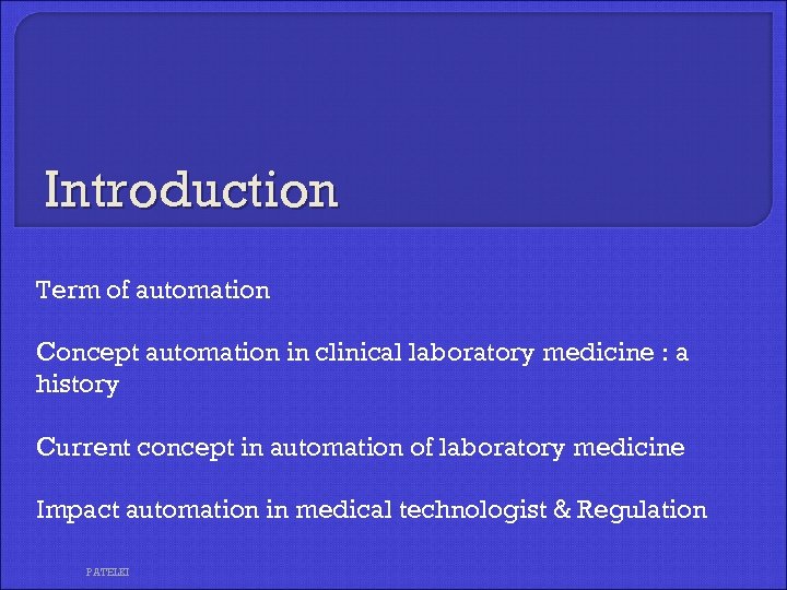 Introduction Term of automation Concept automation in clinical laboratory medicine : a history Current